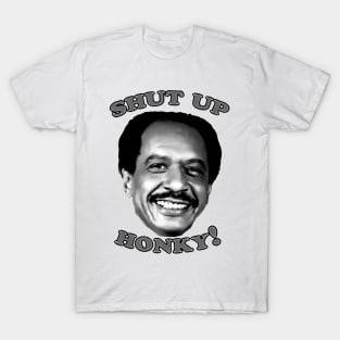 Shut Up Honky! T-Shirt